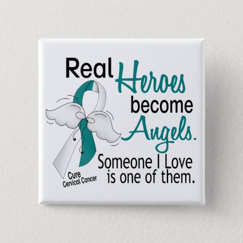 Heroes Become Angels Cervical Cancer Pinback Button