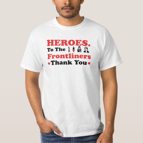 Heroes  Frontliners  Thank You T_Shirt