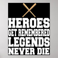 Heroes Get Remembered Legends Never Die