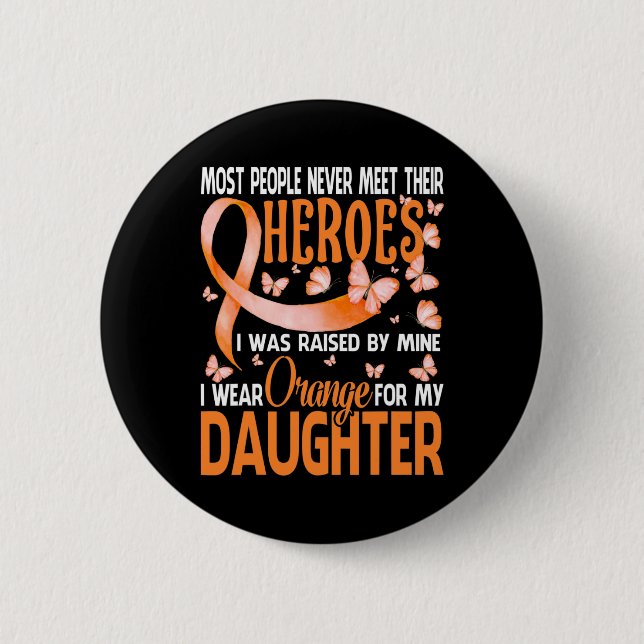 Heroes I Wear Orange For My Daughter Multiple Scle Button (Front)