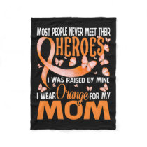 Heroes I Wear Orange For My Mom Multiple Sclerosis Fleece Blanket