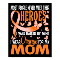 Heroes I Wear Orange For My Mom Multiple Sclerosis Poster