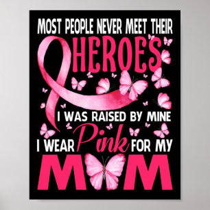 Heroes I Wear Pink For My Mom Breast Cancer Butter Poster