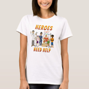 Heroes Need Help T-Shirt