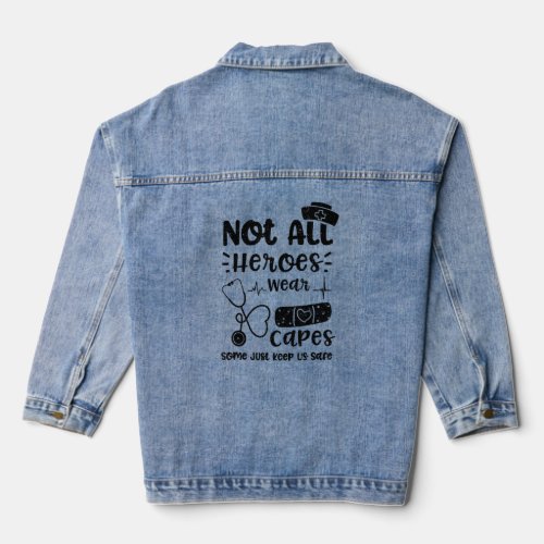Heroes Not All Heroes Wear Capes Some Just Keep Us Denim Jacket