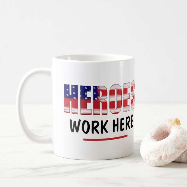 Heroes Work Here Coffee Mug (With Donut)