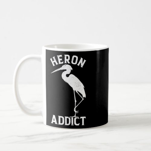 Heron Addict Bird Bird Watching Egret Wildlife Ani Coffee Mug
