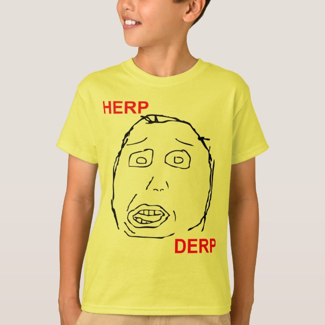 Herp Derp Herp Derping T-Shirt (Front)