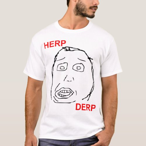 Herp Derp Herp Derping T_Shirt