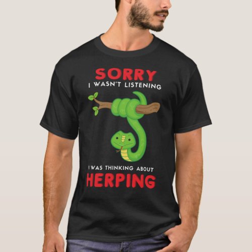 Herpetologist Funny Sarcastic Herping  Reptile Sn T_Shirt