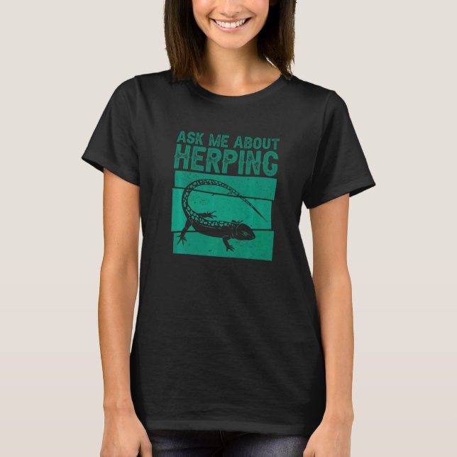 Herpetologist Herpetology Herp Ask Me About Herpin T-Shirt (Front)