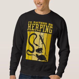 Herpetologist Herpetology Herp I'd Rather Be Herpi Sweatshirt