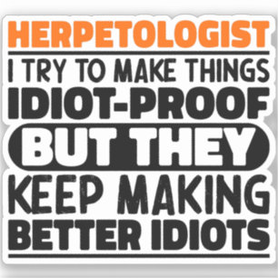 Herpetologist I Try To Make Things Funny Sayings Sticker