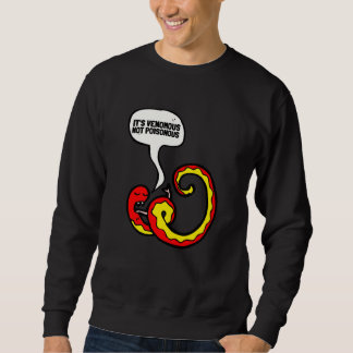 Herpetology Reptile And Amphibians Venomous Not Po Sweatshirt