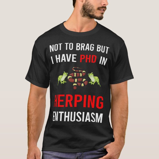 Herping Herpetologist Herpetology Herp Herper T-Shirt (Front)