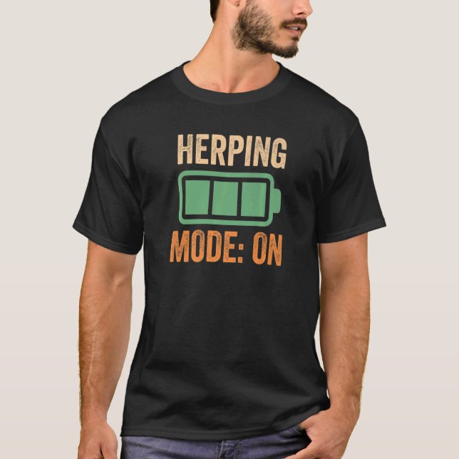 Herping Mode On Battery T-Shirt (Front)
