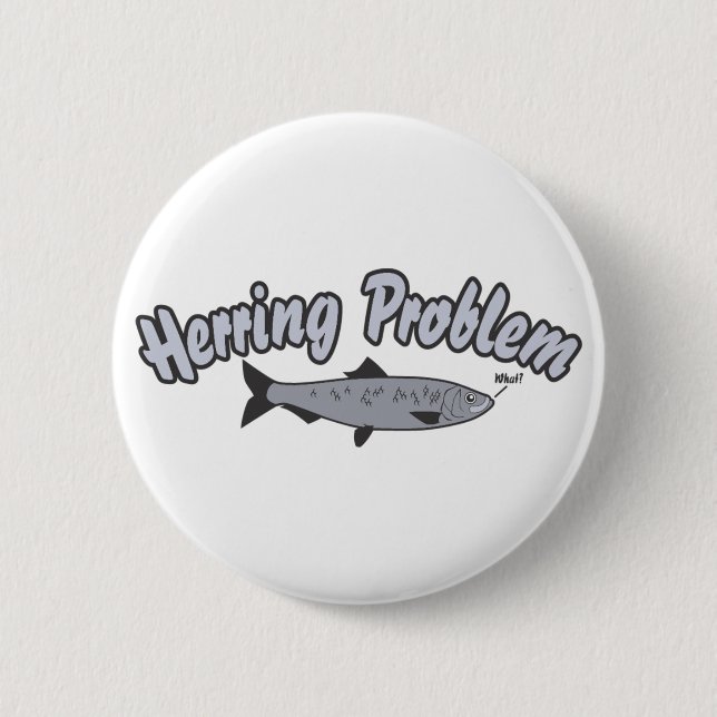 Herring Problem Fishing Pun Pinback Button (Front)