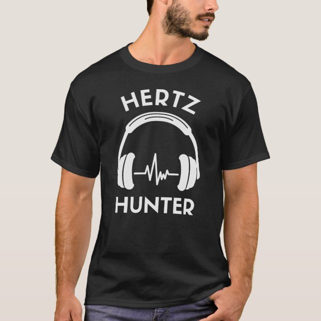 Hertz Hunter Audiophile Music Lovers Geek T-Shirt (Front)