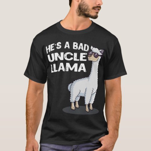 Hes a Bad Uncle Llama Family Birthday Alpaca T_Shirt