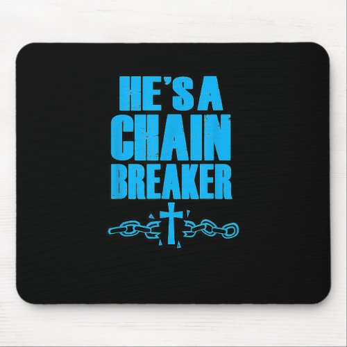 Hes a Chain Breaker Christian Funny Religious Mouse Pad