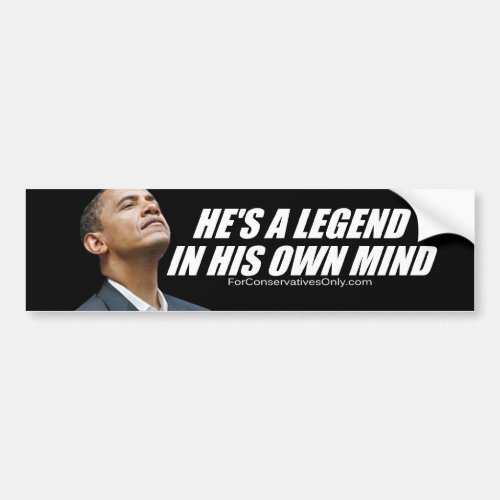 Hes A Legend In His Own Mind Bumper Sticker