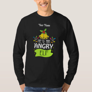Hes An Angry Elf     T-Shirt