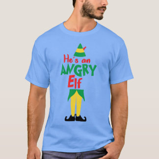 Hes an angry Elf T-Shirt