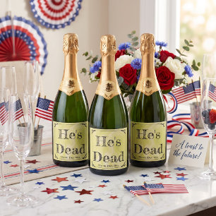He's Dead! Celebrate Your Loved One in Style! Sparkling Wine Label