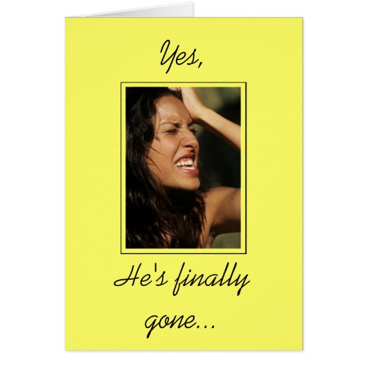 He's finally gone cards (Front)