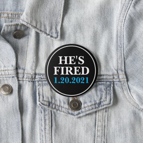 Hes FIRED January 1 2021 Button