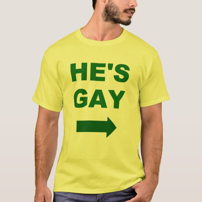 He's gay T-Shirt (Front)