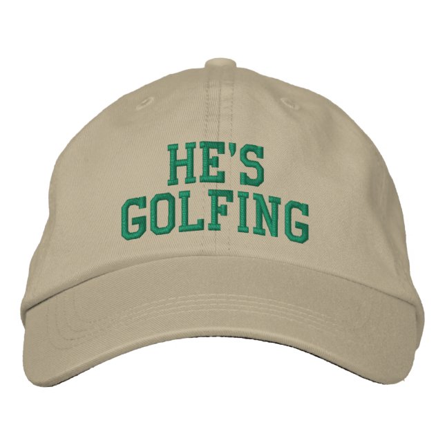 He's Golfing Embroidered Hat (Front)