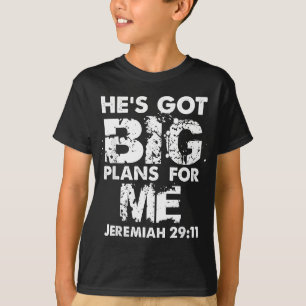 He's Got Big Plans For Me Jeremiah T-Shirt