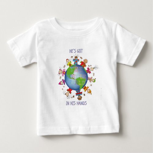 Hes Got the Whole World in His Hands Baby T_Shirt