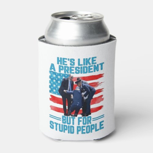 Hes Like a President Can Cooler