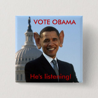 He's Listening Pinback Button
