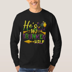 He's My Drunker Half Couple Mardi Gras Carnival T-Shirt