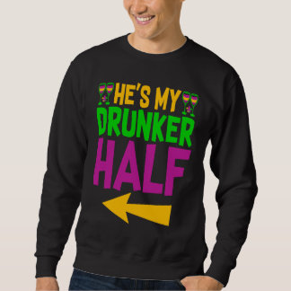 He's My Drunker Half Matching Couple Girlfriend Ma Sweatshirt