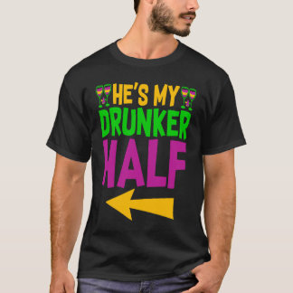He's My Drunker Half Matching Couple Girlfriend Ma T-Shirt