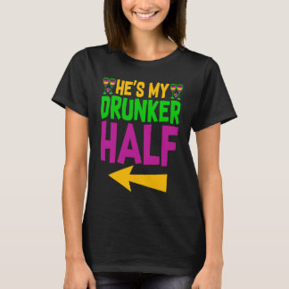 He's My Drunker Half Matching Couple Girlfriend Ma T-Shirt