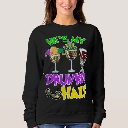 Hes My Drunker Half Matching Couple Mardi Gras Wi Sweatshirt