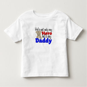 He's my Hero and my Daddy Toddler T-shirt