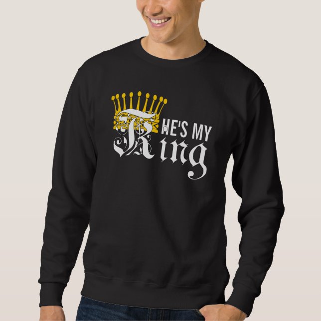 He's My King Sweatshirt (Front)
