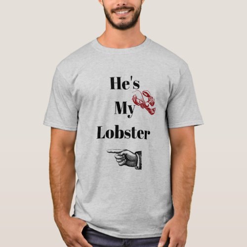 Hes my lobster shirt