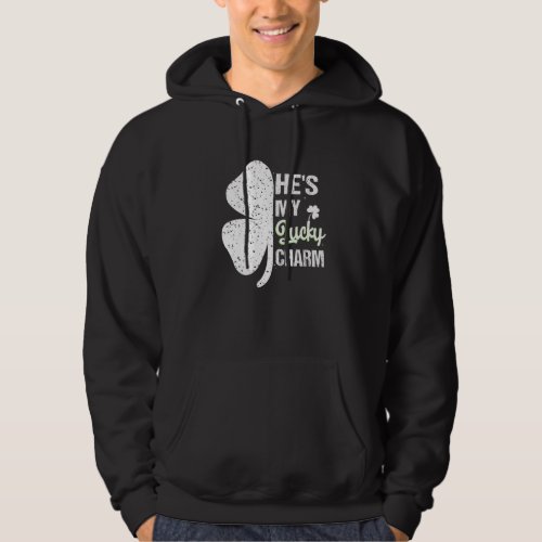 Hes My Lucky Charm Cool St Patricks Dayfor Couple Hoodie