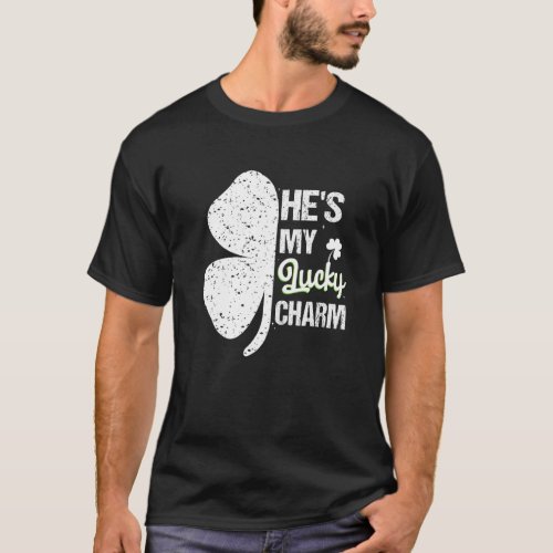 Hes My Lucky Charm Cool St Patricks Dayfor Couple T_Shirt