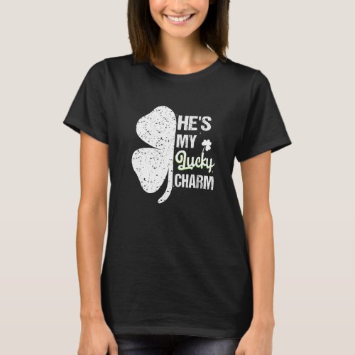 Hes My Lucky Charm Cool St Patricks Dayfor Couple T_Shirt