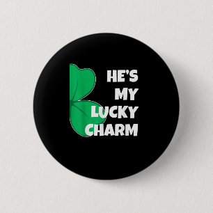 He's My Lucky Charm Funny St Patricks Day Couple T Button