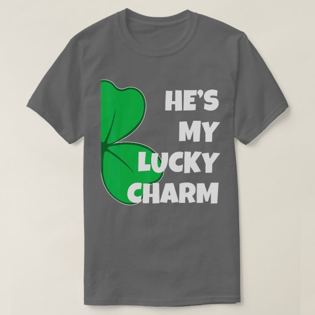 Hes My Lucky Charm Funny St Patricks Day Couple T-Shirt (Design Front)