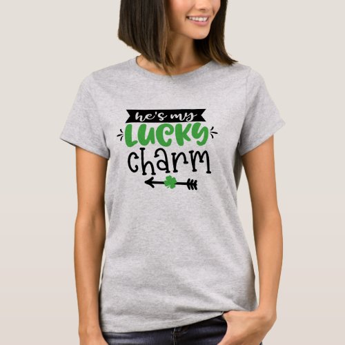 Hes My Lucky Charm T_Shirt